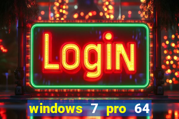 windows 7 pro 64 bits iso